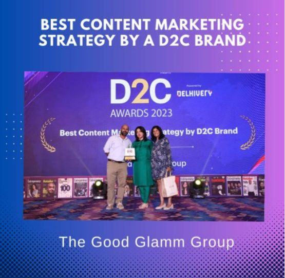  D2C India X IReC 2023 Awards: The Good Glamm Group: ‘Best Content Marketing Strategy’ award